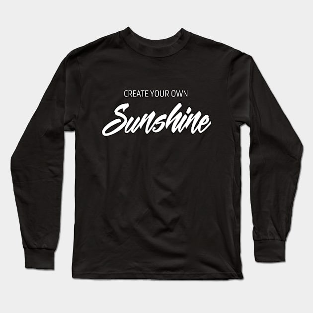 Create sunshine saying Long Sleeve T-Shirt by Motivation King